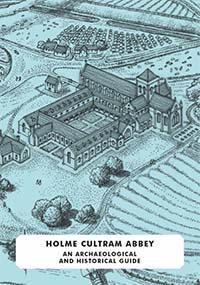 Holme Cultram Abbey An Archaeological and Historical Guide